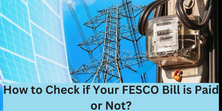 How to Check if Your FESCO Bill is Paid or Not?