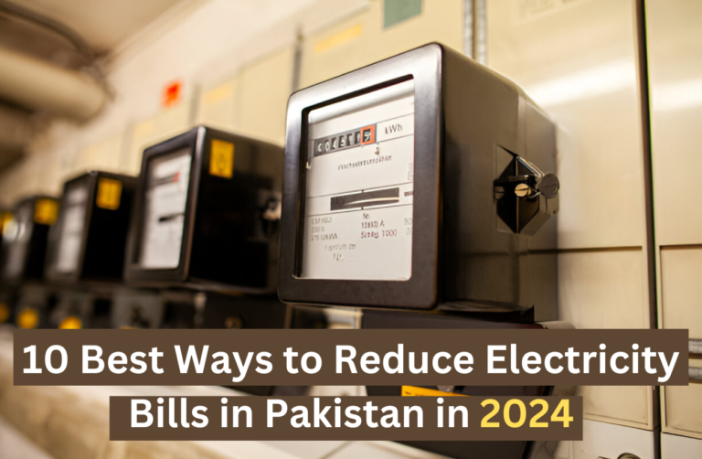 10 Best Ways to Reduce Electricity Bills in Pakistan in 2024