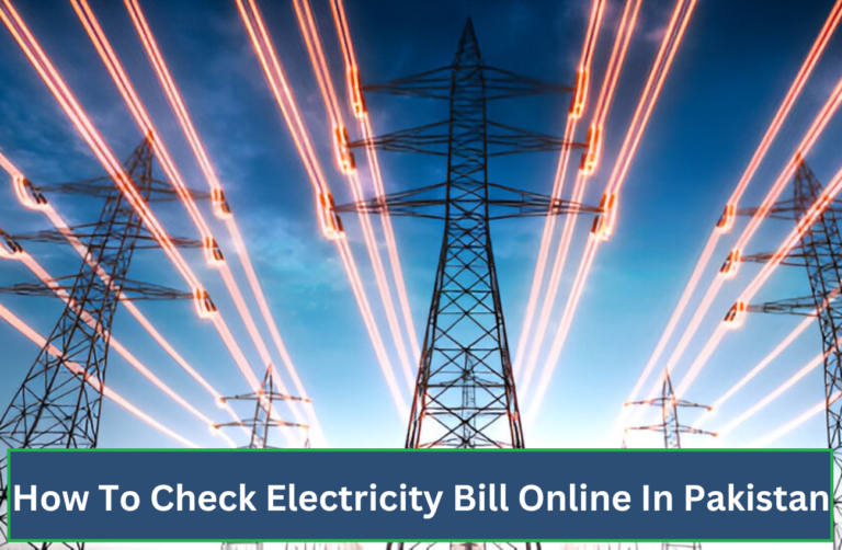 How To Check Electricity Bill Online in Pakistan? FESCO, IESCO, GEPCO, LESCO, PESCO